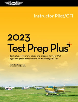 2023 Instructor Pilot/Cfi Test Prep Plus: Book Plus Software to Study and Prepare for Your Pilot FAA Knowledge Exam by ASA Test Prep Board