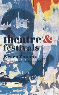 Theatre and Festivals Paperback Bloomsbury Publishing PLC