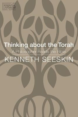 Thinking about the Torah: A Philosopher Reads the Bible Paperback University of Nebraska Press
