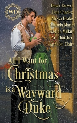 All I Want for Christmas is a Wayward Duke Paperback Dawn Brower