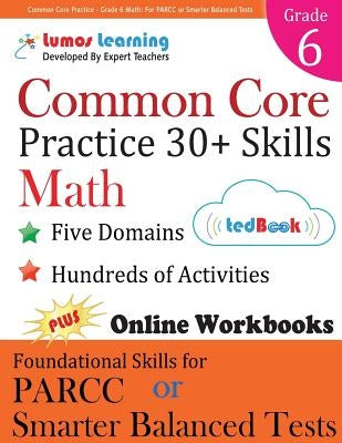 Common Core Practice - Grade 6 Math: Workbooks to Prepare for the Parcc or Smarter Balanced Test by Learning, Lumos