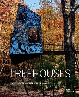 Treehouses: And Other Modern Hideaways by Wenning, Andreas