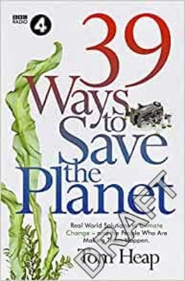 39 Ways to Save the Planet by Heap, Tom