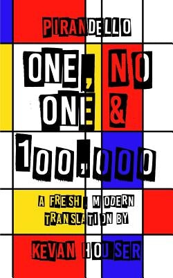One, No One & 100,000: A Fresh, Modern Translation by Kevan Houser Paperback ISBN Services