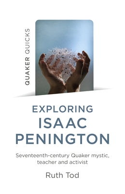 Paperback book titled "Exploring Isaac Penington," a Seventeenth-Century Quaker Mystic, Teacher, and Activist by Christian Alternative.