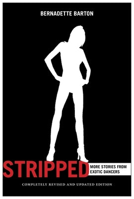 Stripped, 2nd Edition: More Stories from Exotic Dancers Paperback New York University Press