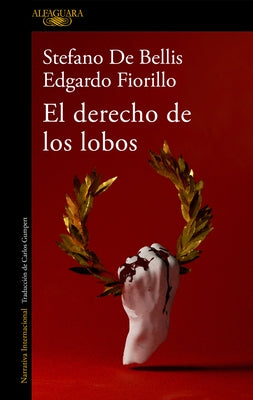 El Derecho de Los Lobos / The Right of Wolves by Bellis, Stefano de