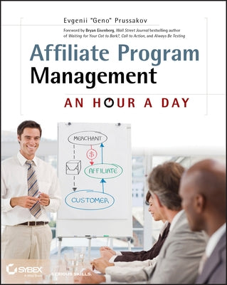 Affiliate Program Management: An Hour a Day by Prussakov, Evgenii