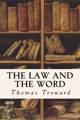 The Law and the Word by Troward, Thomas