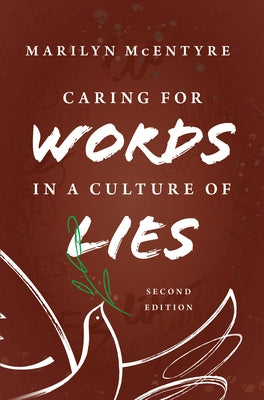 Caring for Words in a Culture of Lies, 2nd Ed William B. Eerdmans Publishing Company