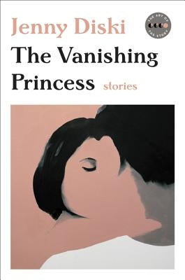 The Vanishing Princess: Stories Paperback Ecco Press