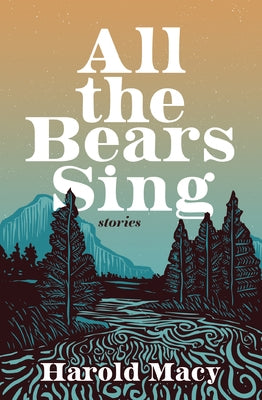 All the Bears Sing: Stories Paperback Harbour Publishing