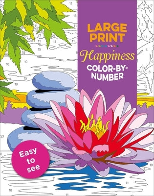 Large Print Happiness Color-By-Number by Editors of Thunder Bay Press