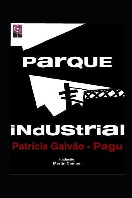 Parque Industrial: Novela Proletaria Brasileña by Galvao Ferraz, Geraldo