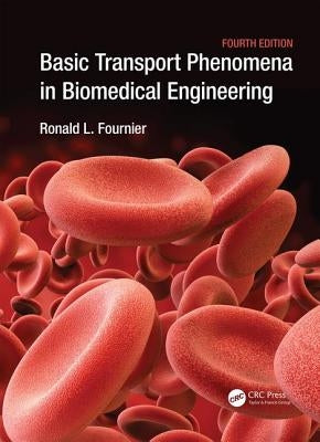 Basic Transport Phenomena in Biomedical Engineering Paperback CRC Press