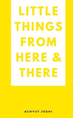 Little things from here & there Paperback Libresco Feeds Private Limited