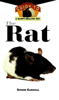 The Rat: An Owner's Guide to a Happy Healthy Pet by Cardinal, Ginger