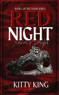 Red Night: Xavier's Delight by King, Kitty
