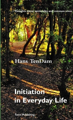 Initiation in Everyday Life by Tendam, Hans