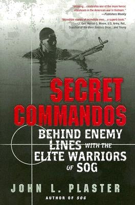 Secret Commandos: Behind Enemy Lines with the Elite Warriors of Sog Paperback Dutton Caliber