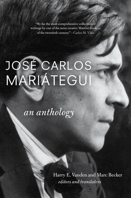José Carlos Mariátegui: An Anthology Paperback Monthly Review Press