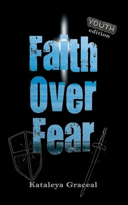Faith Over Fear: YOUTH edition Paperback Dawnlight Publishing
