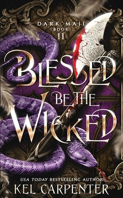 Blessed be the Wicked Kel Carpenter