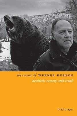 The Cinema of Werner Herzog: Aesthetic Ecstasy and Truth Paperback Wallflower Press