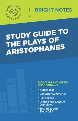 Study Guide to The Plays of Aristophanes by Intelligent Education