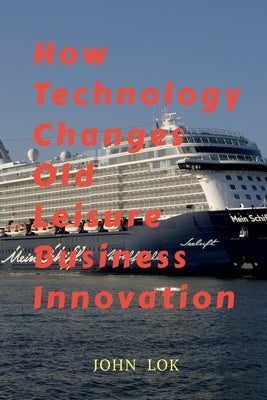 How Technology Changes Old Leisure Business Paperback Notion Press