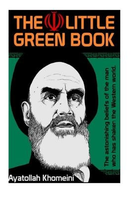 Khomeini's The Little Green Book Paperback Createspace Independent Publishing Platform