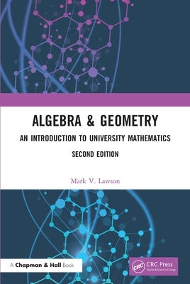 Algebra & Geometry: An Introduction to University Mathematics Paperback CRC Press
