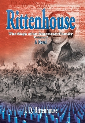 Rittenhouse: The Saga of an American Family, Volume 2 by Rittenhouse, J. D.