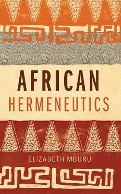 African Hermeneutics by Mburu, Elizabeth