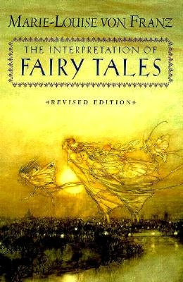 The Interpretation of Fairy Tales by Von Franz, Marie-Louise