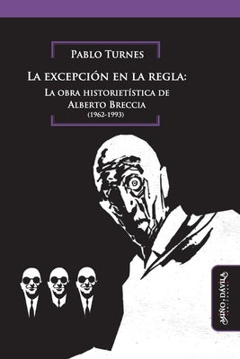 La excepción en la regla: La obra historietística de Alberto Breccia by Breccia, Alberto