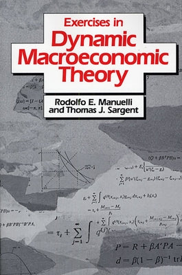 Excercises in Dynamic Macroeconomic Theory Paperback Harvard University Press