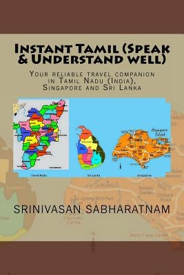 Instant Tamil (Speak & Understand well): Your reliable travel companion in Tamil Nadu (India), Singapore and Sri Lanka Paperback Createspace Independent Publishing Platform