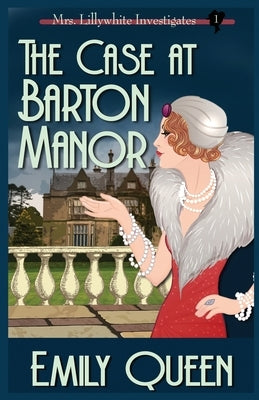 The Case At Barton Manor: A 1920's Murder Mystery Paperback Willow Hill Books