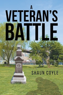A Veteran's Battle by Coyle, Shaun