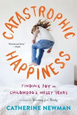 Paperback of "Catastrophic Happiness" by Back Bay Books, showing the book cover with colorful, chaotic childhood illustrations.