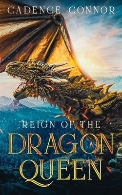 Reign of the Dragon Queen Paperback Cadence Connor