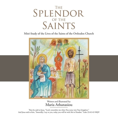 The Splendor of the Saints: Mini-Study of the Lives of the Saints of the Orthodox Church Paperback WestBow Press