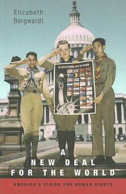 New Deal for the World: America's Vision for Human Rights Paperback Belknap Press