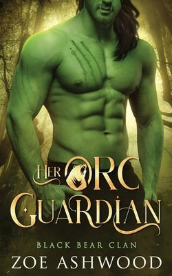 Her Orc Guardian: A Monster Fantasy Romance Paperback Independently Published