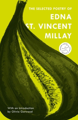 The Selected Poetry of Edna St. Vincent Millay Modern Library