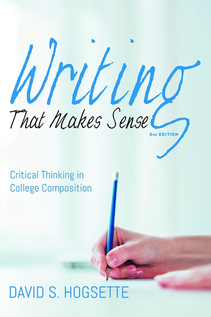 Writing That Makes Sense, 2nd Edition by Hogsette, David S.