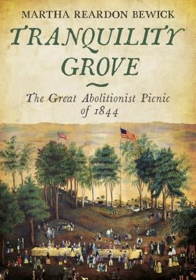 Tranquility Grove: The Great Abolitionist Picnic of 1844 Paperback America Through Time