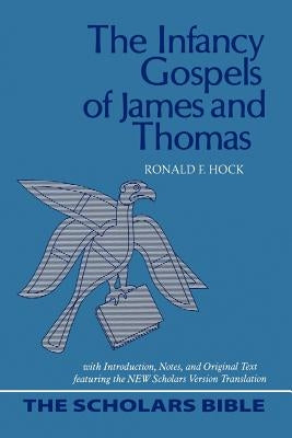The Infancy Gospels of James and Thomas Paperback Polebridge Press
