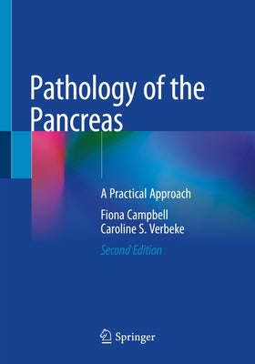 Pathology of the Pancreas: A Practical Approach by Campbell, Fiona